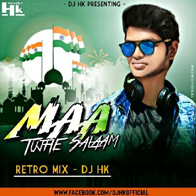 Maa Tujhe Salaam ( A R Rehman ) - Retro Mix - DJ Hk